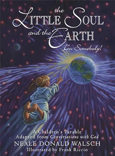 The Little Soul and the Earth: I'm Somebody! (Young Spirit Books)